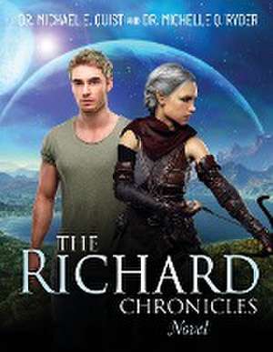 The Richard Chronicles Novel de Michael E. Quist