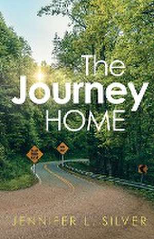 The Journey Home de Jennifer L. Silver