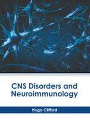 CNS Disorders and Neuroimmunology de Hugo Clifford