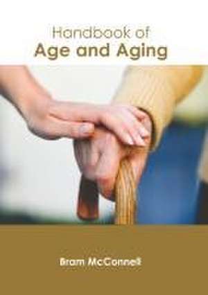 Handbook of Age and Aging de Bram McConnell