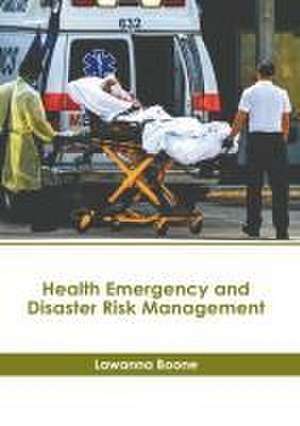 Health Emergency and Disaster Risk Management de Lawanna Boone