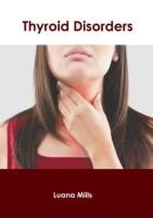 Thyroid Disorders de Luana Mills