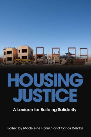 Housing Justice: A Lexicon for Building Solidarity de Madeleine Hamlin