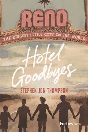 Hotel Goodbyes de Stephen Jon Thompson