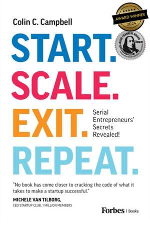 Start. Scale. Exit. Repeat. de Colin C Campbell