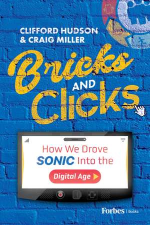 Bricks and Clicks de Clifford Hudson