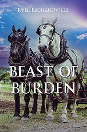 Beast Of Burden de Kyle Richardville