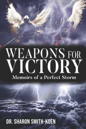 Weapons for Victory de Sharon Smith-Koen