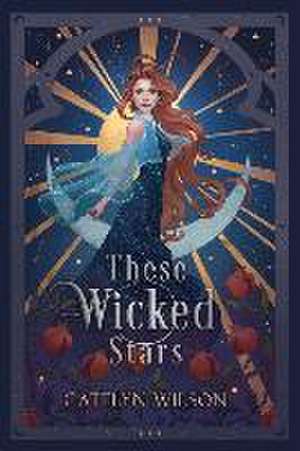 These Wicked Stars: A Fantasy Romance de Catelyn Wilson