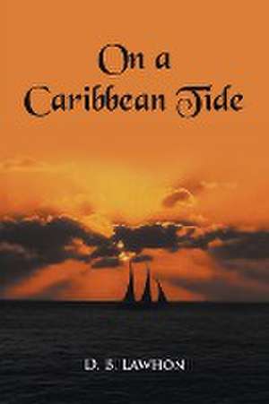 On a Caribbean Tide de D. B. Lawhon