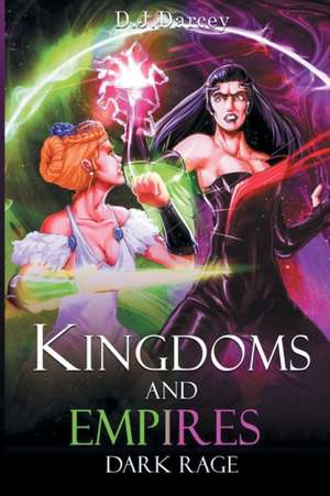 Kingdoms and Empires de D. J. Darcey