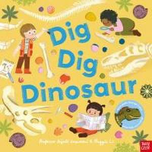 Dig, Dig, Dinosaur de Anjali Goswami