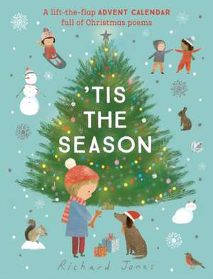 Tis the Season: A Lift-The-Flap Advent Calendar Full of Christmas Poems de Richard Jones