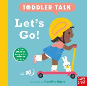 Toddler Talk: Let's Go! de Carolina Búzio