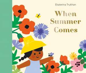 When Summer Comes de Ekaterina Trukhan