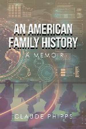 An American Family History de Claude Phipps