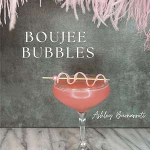 Boujee Bubbles de Ashley Buonarroti