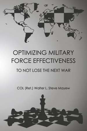 Optimizing Military Force Effectiveness de Mayew