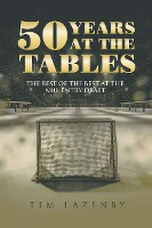 50 YEARS AT THE TABLES de Tim Lazenby