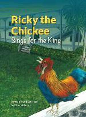 Ricky the Chickee Sings for the King de Diana Alvarez