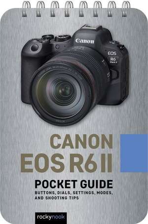 Canon EOS R6 II: Pocket Guide de Rocky Nook