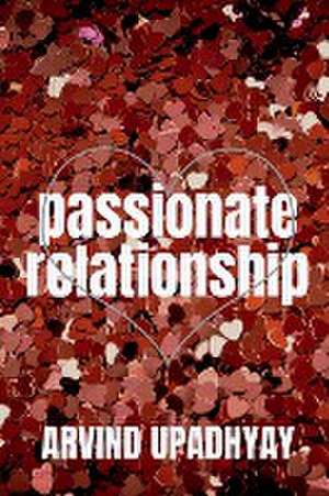 passionate relationship de Arvind Upadhyay