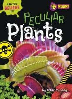 Peculiar Plants de Robin Twiddy