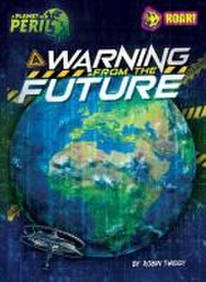 A Warning from the Future de Robin Twiddy