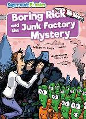 Boring Rick and the Junk Factory Mystery de William Anthony