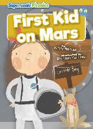 First Kid on Mars de Kirsty Holmes