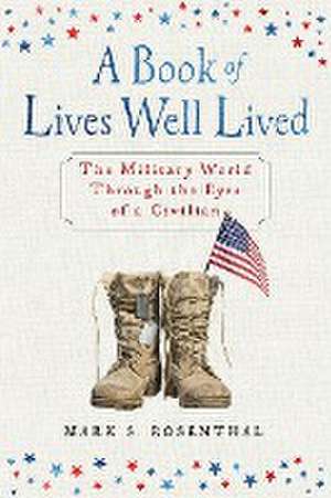 A Book of Lives Well Lived de Mark S. Rosenthal