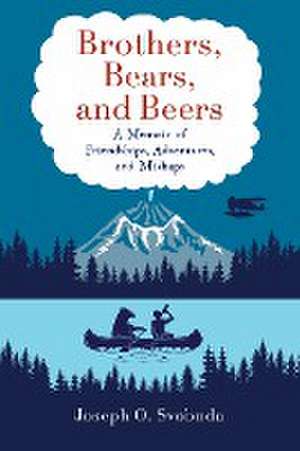 Brothers, Bears, and Beers de Joe Svoboda