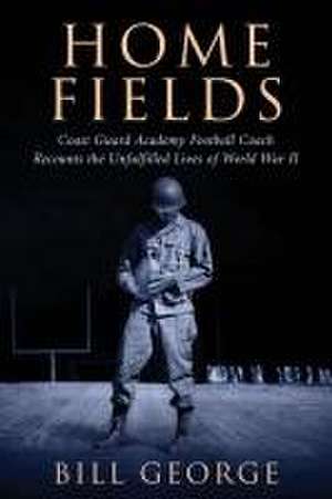 Home Fields de Bill George