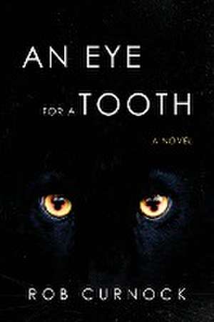 An Eye for a Tooth de Rob Curnock