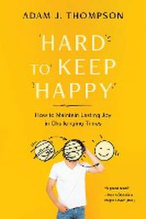 Hard to Keep Happy de Adam J Thompson