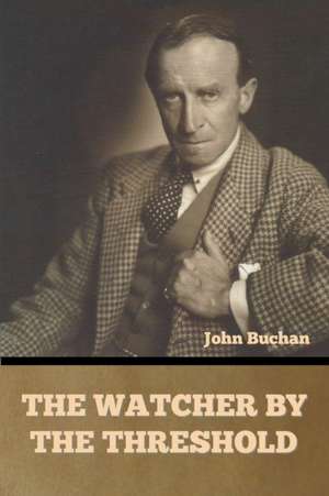 The Watcher by the Threshold de John Buchan