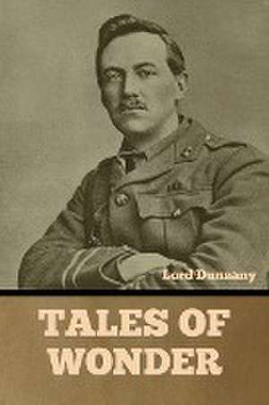 Tales of Wonder de Lord Dunsany