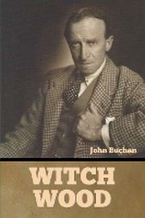 Witch Wood de John Buchan