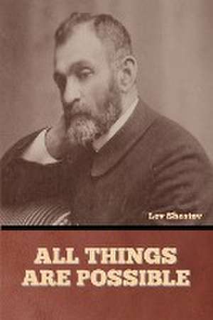 All Things are Possible de Lev Shestov