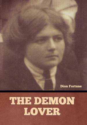 The Demon Lover de Dion Fortune