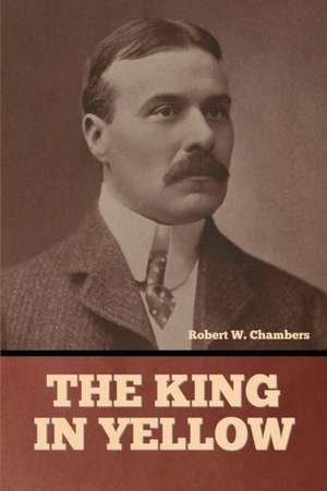 The King in Yellow de Robert W. Chambers