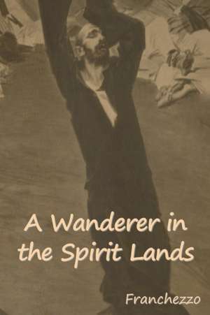 A Wanderer in the Spirit Lands de Franchezzo