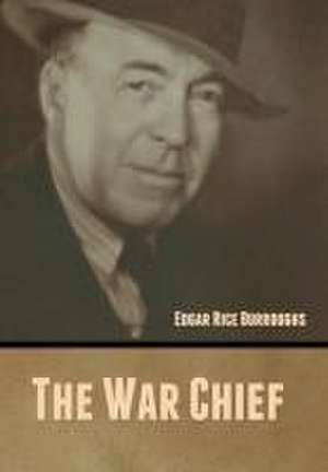 The War Chief de Edgar Rice Burroughs