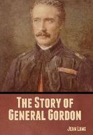 The Story of General Gordon de Jean Lang