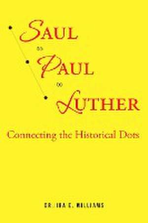 Saul to Paul to Luther de Ira E. Williams