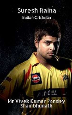 Suresh Raina de Vivek Pandey