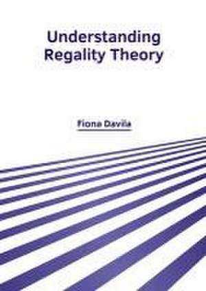 Understanding Regality Theory de Fiona Davila