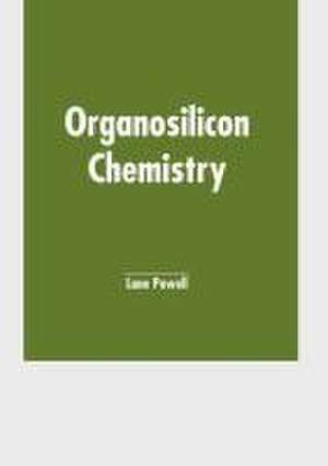 Organosilicon Chemistry de Lane Powell