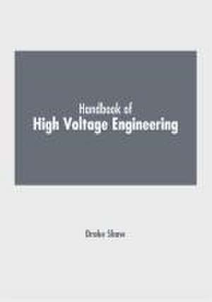 Handbook of High Voltage Engineering de Drake Shaw