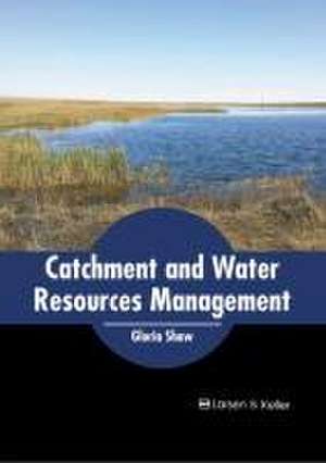 Catchment and Water Resources Management de Gloria Shaw